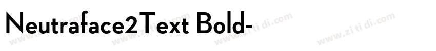 Neutraface2Text Bold字体转换 Neutraface2Text Bold字体转换